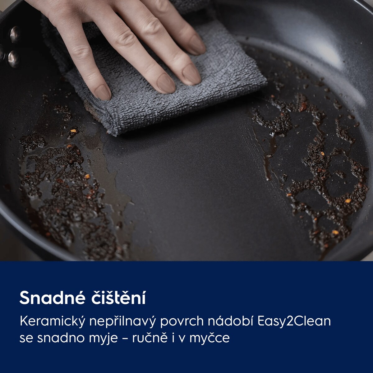Snadné čištění Keramický nepřilnavý povrch nádobí Easy2Clean se snadno myje – ručně i v myčce