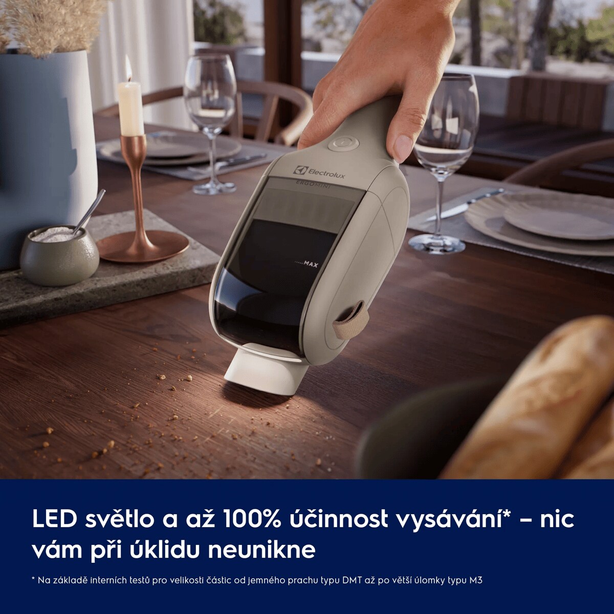 LED světlo a až 100% účinnost vysávání* – nic vám při úklidu neunikne     * Na základě interních testů pro velikosti částic od jemného prachu typu DMT až po větší úlomky typu M3